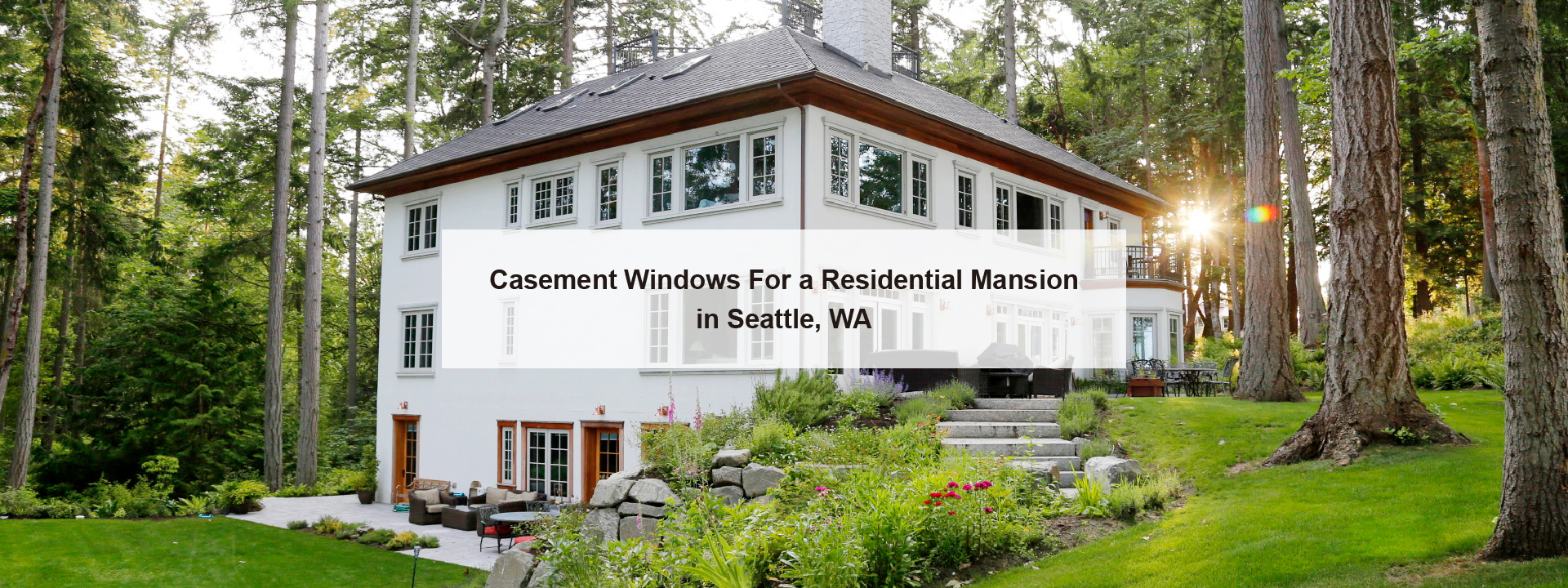 Casement Windows For a Residential Mansion in Seattle, WA